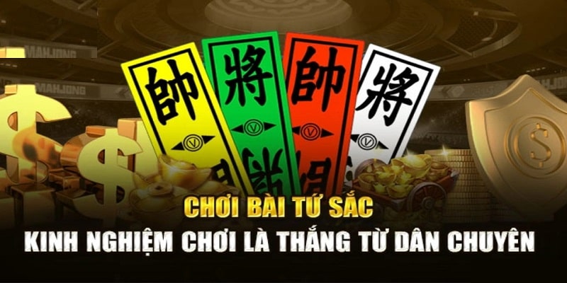 Cách chơi bài Tứ sắc thắng lớn từ chuyên gia