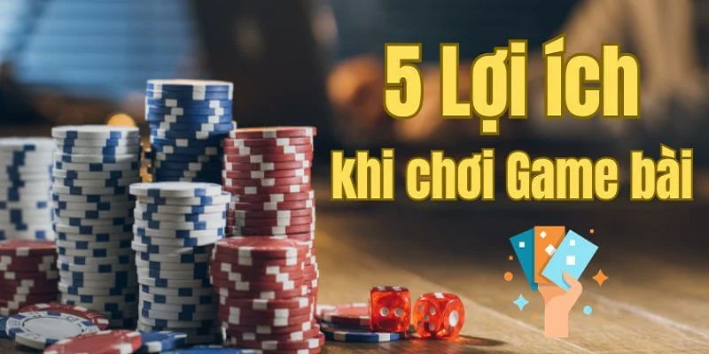 Lợi ích tham gia chơi game bài tại Go789